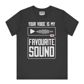 Your Voice Is My Favourite Sound Graphic T-Shirt Product